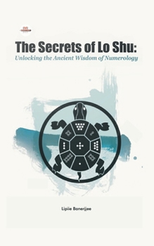 Paperback The Secrets of Lo Shu Unlocking the Ancient Wisdom of Numerology Book