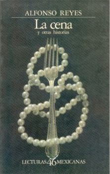 Paperback La Cena y Otras Historias (Lecturas Mexicanas) (Spanish Edition) [Spanish] Book