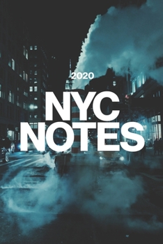 NYC NOTES: 2020 Calendar, New York City Lined Notebook, Souvenir Journal Diary, 120 Pages, 6x9 Soft Photo Cover, Matte Finish