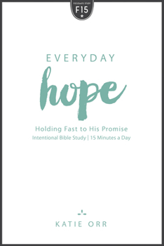 Paperback Everyday Hope: Holding Fast to His Promise Book