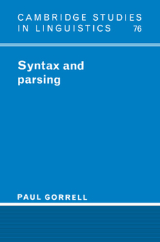 Syntax and Parsing (Cambridge Studies in Linguistics) - Book  of the Cambridge Studies in Linguistics