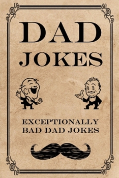 Paperback Dad Jokes: Exceptionally Bad Dad Jokes Book