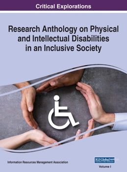 Hardcover Research Anthology on Physical and Intellectual Disabilities in an Inclusive Society, VOL 1 Book