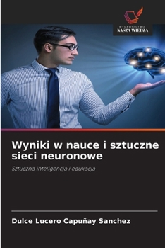 Paperback Wyniki w nauce i sztuczne sieci neuronowe [Polish] Book