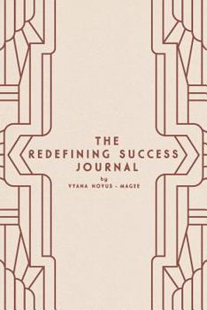 The Redefining Success Journal: A daily journal to celebrate life's accomplishments