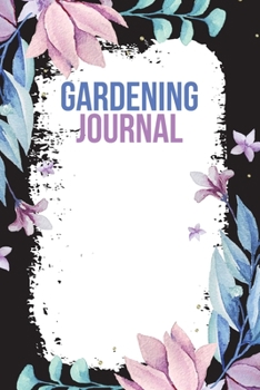 Paperback Gardening Journal: Plant Record Logbook - Gardening Journal Book