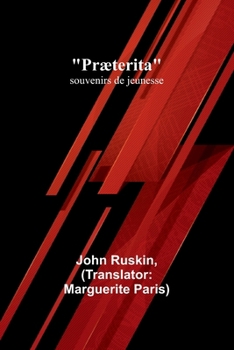 Præterita: souvenirs de jeunesse