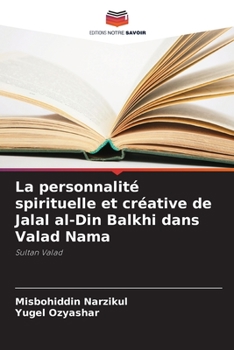 Paperback La personnalité spirituelle et créative de Jalal al-Din Balkhi dans Valad Nama [French] Book