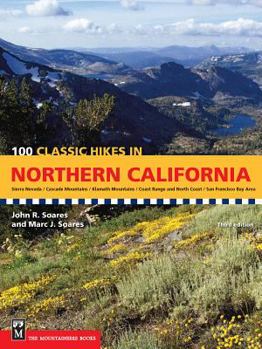 Paperback 100 Classic Hikes in Northern California: Sierra Nevada / Cascade Mountains / Klamath Mountains / Coast Range & North Coast / San Francisco Bay Area Book