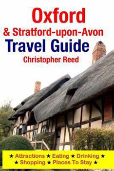 Paperback Oxford & Stratford-upon-Avon Travel Guide: Attractions, Eating, Drinking, Shopping & Places To Stay Book