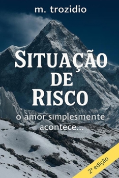 Paperback Situação de Risco - 2a edição: simplesmente o amor acontece [Portuguese] Book