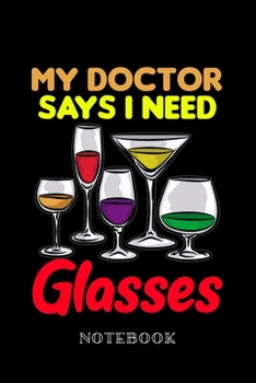 Paperback My Doctor Says I Need Glasses - Notebook: Anonymous Alcoholic Humor Book