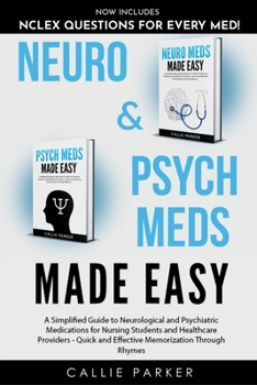 Paperback Neuro & Psych Meds Made Easy: A Simplified Guide to Neurological and Psychiatric Medications for Nursing Students and Healthcare Providers - Quick and Book