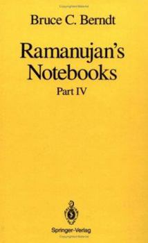 Ramanujan's Notebooks: Part IV (Ramanujan's Notebooks)