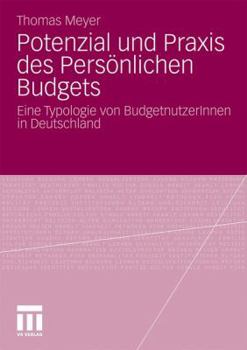 Paperback Potenzial Und PRAXIS Des Persönlichen Budgets: Eine Typologie Von Budgetnutzerinnen in Deutschland [German] Book