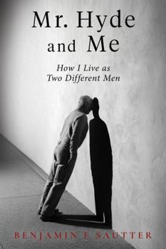 Hardcover Mr. Hyde and Me: How I Live as Two Different Men Book