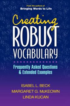 Paperback Creating Robust Vocabulary: Frequently Asked Questions and Extended Examples Book