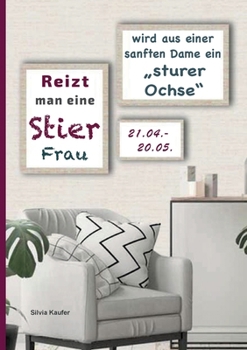 Reizt man eine Stier Frau, wird aus einer sanften Dame ein sturer Ochse: Sternzeichen Analyse mit Genuss