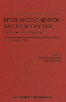 Resonance Ionization Spectroscopy: Eighth International Symposium: State College, PA June 30-July 5, 1996