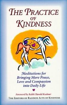 Paperback The Practice of Kindness: Meditations for Bringing More Peace, Love, and Compassion Into Daily Life Book