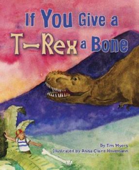 Hardcover If You Give a T-Rex a Bone Book