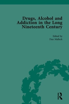 Hardcover Drugs, Alcohol and Addiction in the Long Nineteenth Century: Volume I Book