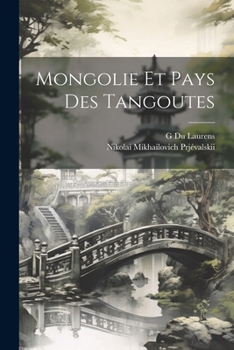Paperback Mongolie Et Pays Des Tangoutes [French] Book