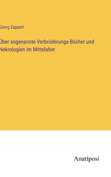Hardcover Über sogenannte Verbrüderungs-Bücher und Nekrologien im Mittelalter [German] Book