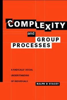 Hardcover Complexity and Group Processes: A Radically Social Understanding of Individuals Book