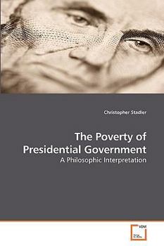 Paperback The Poverty of Presidential Government Book