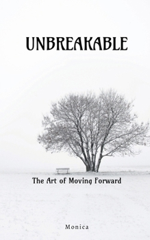 Paperback Unbreakable: The Art Of Moving Forward Book