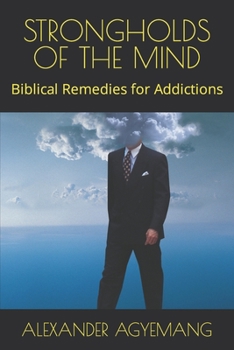 Paperback Strongholds of the Mind: Biblical Remedies for Addictions Book