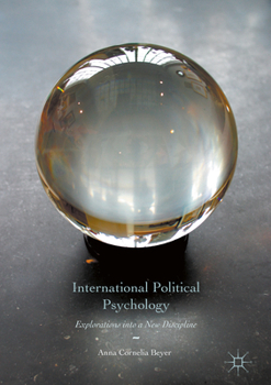 Hardcover International Political Psychology: Explorations Into a New Discipline Book