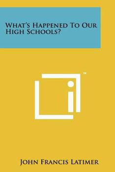 What's Happened to Our High Schools?