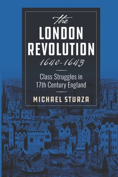 Paperback The London Revolution 1640-1643: Class Struggles in 17th Century England Book
