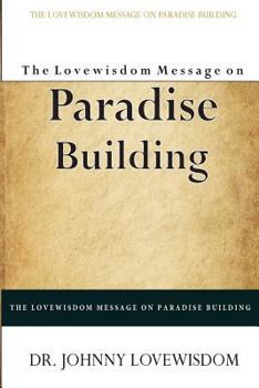 Paperback The Lovewisdom Message on Paradise Building Book