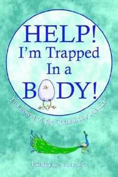 Paperback Help I'm Trapped In a Body: The Power of the Total Body Matrix Book