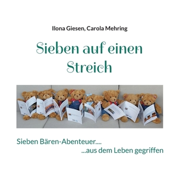 Paperback Sieben auf einen Streich: Sieben Bären-Abenteuer.......aus dem Leben gegriffen [German] Book