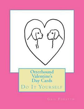 Paperback Otterhound Valentine's Day Cards: Do It Yourself Book