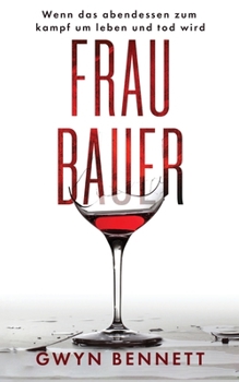 Paperback Frau Bauer: Wenn das abendessen zum kampf um leben und tod wird [German] Book