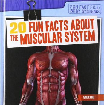 Library Binding 20 Fun Facts about the Muscular System Book