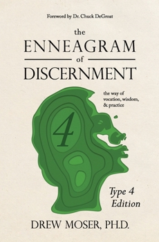 Paperback The Enneagram of Discernment (Type Four Edition): The Way of Vocation, Wisdom, and Practice Book