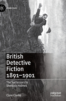 Hardcover British Detective Fiction 1891-1901: The Successors to Sherlock Holmes Book