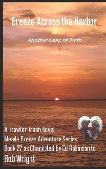 Paperback Breeze Across the Harbor: A Trawler Trash Novel (Meade Breeze Adventure Series Book 27) Book