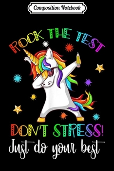 Paperback Composition Notebook: Funny Rock The Test Don't Stress Just Do Your Bes Journal/Notebook Blank Lined Ruled 6x9 100 Pages Book