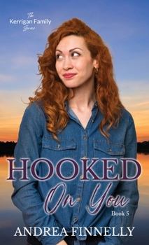 Hooked On You (The Kerrigan Family)
