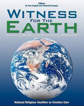 Paperback Witness For The Earth: Coalescing the Religious Environmental Movement Book