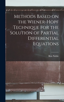 Hardcover Methods Based on the Wiener-Hopf Technique for the Solution of Partial Differential Equations Book