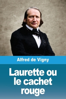 Laurette, Ou Le Cachet Rouge: Souvenirs de Servitude Militaire Nouvelle A(c)Dition
