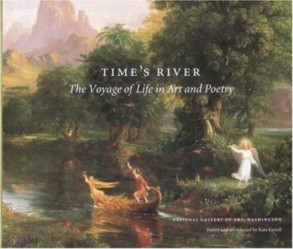 Hardcover Time's River: The Voyage of Life in Art and Poetry Book
